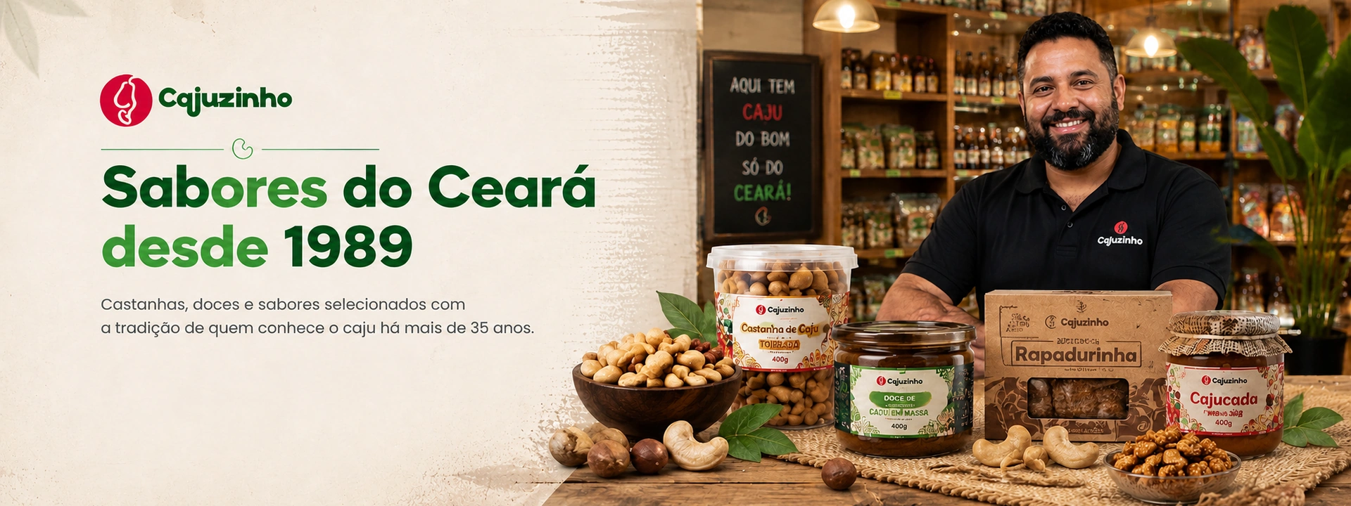 Cajuzinho: Sabores do Ceará desde 1989.