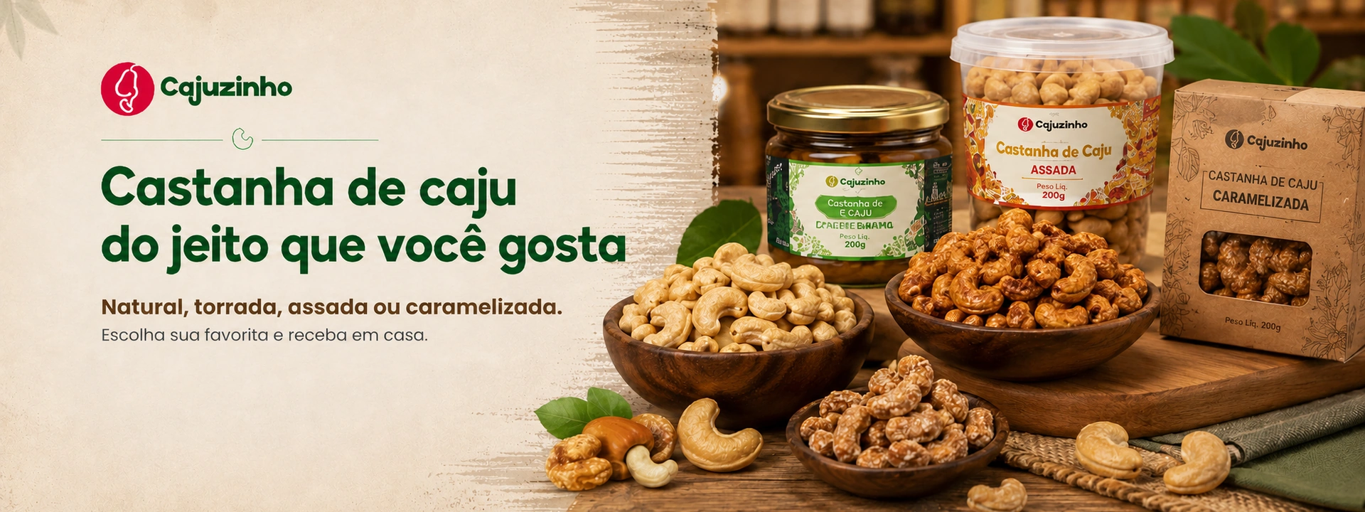 Cajuzinho: Castanha de caju do jeito que você gosta.